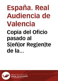 Portada:Copia del Oficio pasado al S[eñ]or Reg[en]te de la R[ea]l Aud[ienci]a y [al] Rector de la Universi[da]d Literaria, sobre la Protectoria del Colegio de los Santos Reyes dicho de Villena [Manuscrito]