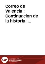 Portada:Correo de Valencia : Continuacion de la historia : Concluye la fundacion de la villa de Onteniente
