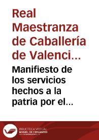 Portada:Manifiesto de los servicios hechos a la patria por el Real Cuerpo  de la Maestranza de Valencia en las grandes ocurrencias de la nacion : desde 23 de mayo de 1808
