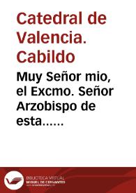 Portada:Muy Señor mio, el Excmo. Señor Arzobispo de esta... Iglesia y su Cabildo han concordado con S.M.... por otro tercer Quatrienio sobre la colectacion, cobranza y pago de la Casa Mayor Diezmera de este Arzobispado... 