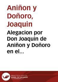 Portada:Alegacion por Don Joaquin de Aniñon y Doñoro en el pleyto con Don Jayme Borras : sobre la propiedad del mayorazgo fundado por Don Damian Brusca...