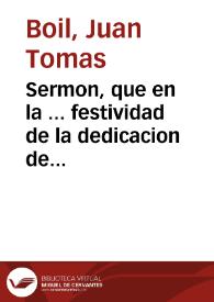 Portada:Sermon, que en la ... festividad de la dedicacion de la Santa Iglesia Metropolitana de Valencia [Texto impreso] : celebrada en el dia 13 de Octubre del año 1771