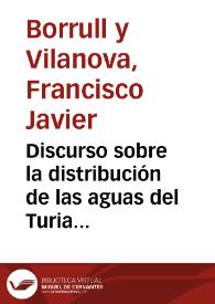 Portada:Discurso sobre la distribución de las aguas del Turia y deber conservarse el Tribunal de los acequieros de Valencia
