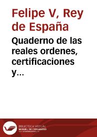 Portada:Quaderno de las reales ordenes, certificaciones y demas instrumentos que justifican el Memorial, representación y consulta antecedente 