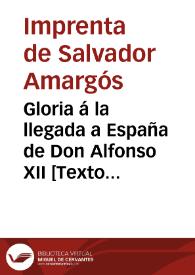 Portada:Gloria á la llegada a España de Don Alfonso XII [Texto impreso]
