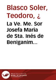 Portada:La Ve. Me. Sor Josefa Maria de Sta. Inés de Beniganim [Material gráfico]