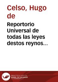 Portada:Reportorio Universal de todas las leyes destos reynos de Castilla [Texto impreso]