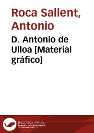 Portada:D. Antonio de Ulloa [Material gráfico]