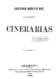 Portada:Cantares y cinerarias / Gustavo Adolfo Baz