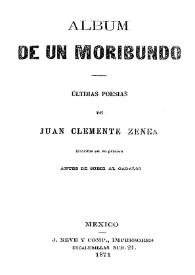 Album de un moribundo: últimas poesías / de Juan Clemente Zeneas