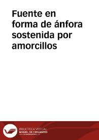 Portada:Fuente en forma de ánfora sostenida por amorcillos