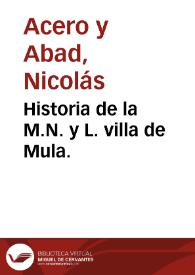 Portada:Historia de la M.N. y L. villa de Mula.