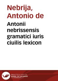 Portada:Antonii nebrissensis gramatici iuris ciuilis lexicon