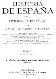 Portada:Historia de España y de la civilización española. Tomo 4 / por Rafael Altamira y Crevea; ilustrado con 98 fotograbados
