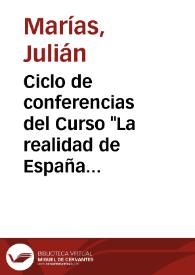 Portada:Ciclo de conferencias del Curso "La realidad de España en el siglo XX" (1993-1994)  / Julián Marías
