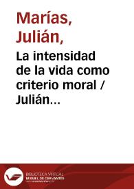 Portada:La intensidad de la vida como criterio moral / Julián Marías