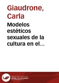 Portada:Modelos estéticos sexuales de la cultura en el Novecientos / Carla Giaudrone