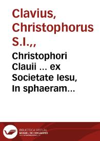 Portada:Christophori Clauii ... ex Societate Iesu, In sphaeram Ioannis de Sacro Bosco commentarius