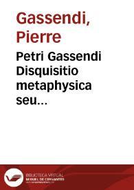 Portada:Petri Gassendi Disquisitio metaphysica seu dubitationes et instantiae adversus Renati Cartessi metaphysicam & responsa