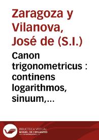 Portada:Canon trigonometricus : continens logarithmos, sinuum, et tangentium, ad singula scrupula totius semicirculi : radij logarithmo, 10.0000000