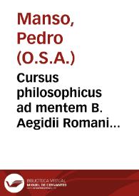 Portada:Cursus philosophicus ad mentem B. Aegidii Romani... / aucthore ... Fr. Petro Manso... ;  tomus secundus