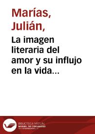 Portada:La imagen literaria del amor y su influjo en la vida real / Julián Marías