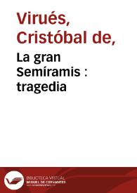 Portada:La gran Semíramis : tragedia / Cristóbal de Virués; edición de Teresa Ferrer Valls