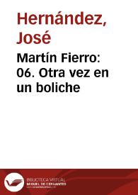 Portada:Martín Fierro: 06. Otra vez en un boliche / José Hernández ; adaptación fonográfica del texto original por Francisco Petrecca