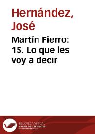Portada:Martín Fierro: 15. Lo que les voy a decir / José Hernández ; adaptación fonográfica del texto original por Francisco Petrecca