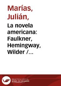 Portada:La novela americana: Faulkner, Hemingway, Wilder / Julián Marías
