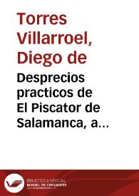 Portada:Desprecios practicos  de El Piscator de Salamanca, a los practicos avisos de D. Geronimo Ruiz de Benecerta