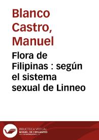 Portada:Flora de Filipinas : según el sistema sexual de Linneo / por el P. Fr. Manuel Blanco