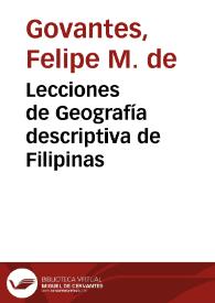Portada:Lecciones de Geografía descriptiva de Filipinas / por D. Felipe M.ª. de Govántes