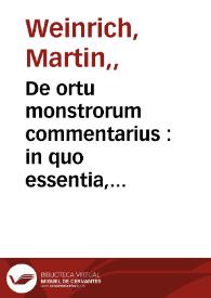 Portada:De ortu monstrorum commentarius : in quo essentia, differentiae, causae & affectiones mirabilium animalium explicantur / autore Matino Weinrichio... 