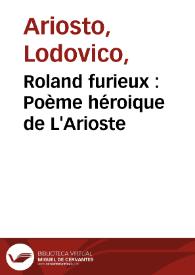Portada:Roland furieux : Poème héroique de L'Arioste / Nouvelle traduction, par MM. Panckoucke et Framery