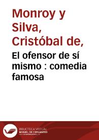 Portada:El ofensor de sí mismo : comedia famosa / de don Christoual de Monroy