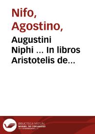 Portada:Augustini Niphi ... In libros Aristotelis de Generatione & Corruptione interpretationes & Commentaria