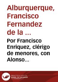 Portada:Por Francisco Enriquez, clérigo de menores, con Alonso Tellez, por ordenar, sobre la capellanía que fundo Antonio Rodriguez