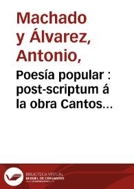 Portada:Poesía popular : post-scriptum á la obra Cantos Populares Españoles (de F.R.Marín) / por Demófilo