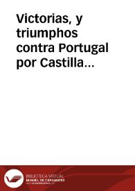 Portada:Victorias, y triumphos contra Portugal por Castilla mediante Christo Sacramentado : De el tirano revelion, y sedicioso alçamiento, de la alevosia portuguesa al fin del año de 40 ...