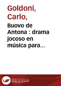 Portada:Buovo de Antona : drama jocoso en música para representarse en el Theatro de la mui Noble y Leal Ciudad de Sevilla, en el primer año de su permission de 1764