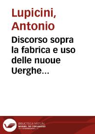 Portada:Discorso sopra la fabrica e uso delle nuoue Uerghe Astronomiche / di Antonio Lupicini ...