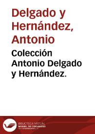 Portada:Colección Antonio Delgado y Hernández.