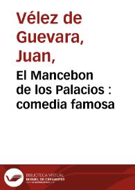 Portada:El Mancebon de los Palacios : comedia famosa / de Don Juan Velez