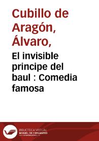 Portada:El invisible principe del baul : Comedia famosa / de Alvaro Cubillo de Aragon