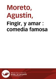 Portada:Fingir, y amar : comedia famosa / de don Agustín Moreto