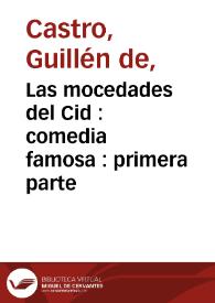 Portada:Las mocedades del Cid : comedia famosa : primera parte / de don Guillem de Castro