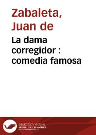 Portada:La dama corregidor : comedia famosa / de don Juan de Zabaleta y don Sebastian de Villaviciosa