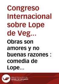 Portada:Obras son amores y no buenas razones : comedia de Lope de Vega Carpio