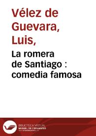 Portada:La romera de Santiago : comedia famosa / de Luis Velez de Guevara